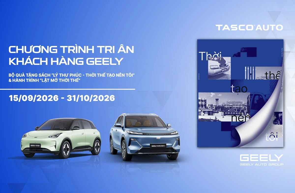 Tasco Auto gửi quà tri ân và hành trình “Lật Mở Thời Thế” tới khách hàng Geely